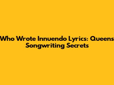 Who Wrote 'Innuendo' Lyrics: Queen's Songwriting Secrets