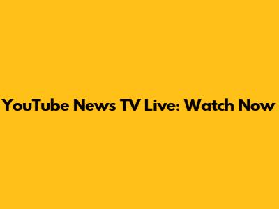 YouTube News TV Live: Watch Now